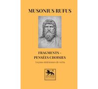 Fragments - Pensées choisies: Leçons stoïciennes de vertu (Bibliothèque stoïcienne)