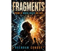 Fragments: Poems of Mental Health and Hope: We all have fragments in our lives... Every fragment tells a story (The Poetic Justice Collection)