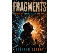 Fragments: Poems of Mental Health and Hope: We all have fragments in our lives... Every fragment tells a story (The Poetic Justice Collection)