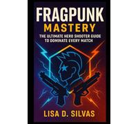 Fragpunk Mastery: The Ultimate Hero Shooter Guide to Dominate Every Match