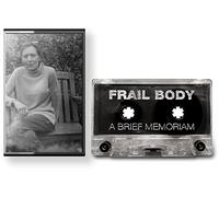 Frail Body - A Brief Memoriam [Casete]