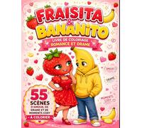 Fraisita & Bananito : Livre de Coloriage Romance et Drame: 55 Scènes Amusantes d'Amour, de Réconciliation et de Moments Cosy à Colorier pour ... Black Pages to Prevent Bleed-Through