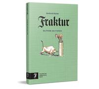 Fraktur: Die Politik des Irrwitzes