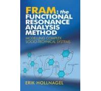 Fram: The Functional Resonance Analysis Method: Modelling Complex Soci