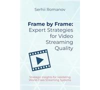 Frame by Frame: Expert Strategies for Video Streaming Quality