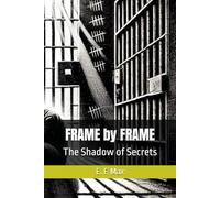 FRAME by FRAME: The Shadow of Secrets