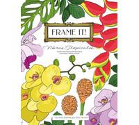 Frame It! Vibras Tropicales: Un Libro de Colorear para Ejercitar la Creatividad y Liberar el Estrés.