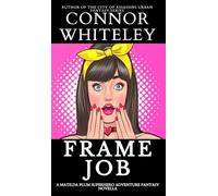 Frame Job: A Matilda Plum Superhero Adventure Fantasy Novella: 4 (The Matilda Plum Contemporary Fantasy Stories)