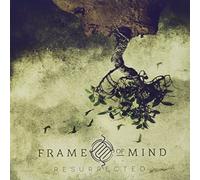 Frame of Mind - Resurrected