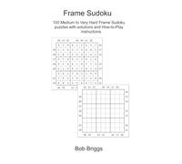 Frame Sudoku: 100 Medium to Very Hard Frame Sudoku puzzles with solutions and How-to-Play instructions.