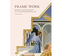 Frame Work: Honour and Ornament in Italian Renaissance Art