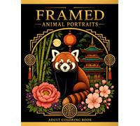 Framed Animal Portraits: Coloring Book for Adults and Teens: 50 Beautiful Animals in Ornamental Frames Featuring Birds, Wild Beasts, Reptiles, Marine ... Relief (Bold & Easy Coloring Collection)