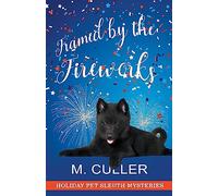 Framed by the Fireworks (Holiday Pet Sleuth Mysteries)