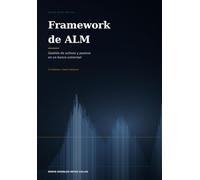 Framework de ALM: Gestión de activos y pasivos en un banco universal