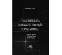 Framework Para Sistemas De Produção Classe Mundial (ebook)
