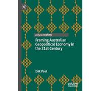 Framing Australian Geopolitical Economy in the 21st Century