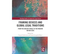 Framing Devices and Global Legal Traditions: From the Ancient World to the Modern Nation State (Routledge Studies in Comparative Legal History)