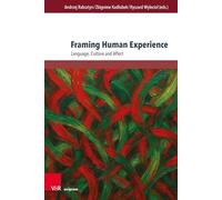 Framing Human Experience: Language, Culture and Affect: Band 019 (TRANSitions)