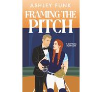 Framing the Pitch: A Softball Rom-Com: 1 (Red Dirt Romance)