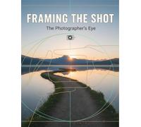 Framing The Shot: The Photographer'S Eye