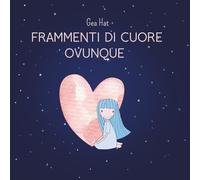 Frammenti di cuore ovunque
