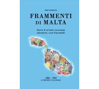 Frammenti di Malta (1860-1964): Storia di un’isola raccontata attraverso i suoi francobolli