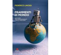 Frammenti di mondo. Racconti tra confini sognati e rotte percorse (Trame narrative)