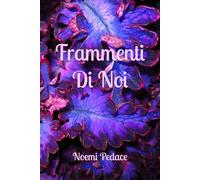 Frammenti di Noi (Trilogia)