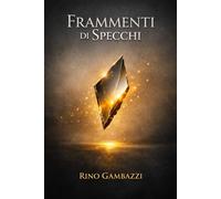 Frammenti di Specchi: Pensieri per l'anima
