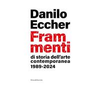 Frammenti di storia dell'arte contemporanea 1989-2024