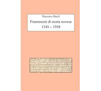 Frammenti di storia novese 1145 - 1918 (La community di ilmiolibro.it)