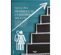 Frammenti di un discorso docente: Competenze del docente (Collana Lifebooks - PubMe): breve guida per diventare un insegnante che lascia il segno nel ... Le competenze necessarie tra sfide e realtà