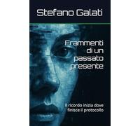 Frammenti di un passato presente: Il ricordo inizia dove finisce il protocollo (Memorie di un passato presente)
