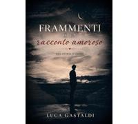 Frammenti di un racconto amoroso: Una storia d'Amore