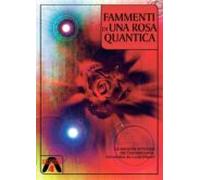Frammenti Di Una Rosa Quantica (ebook)