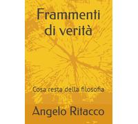 Frammenti di verità: Cosa resta della filosofia