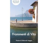 Frammenti di Vita: Poesie di Deborah Saggia