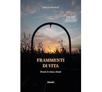 Frammenti di vita. Poesie in rima e brani (Nuove voci. Le piume)