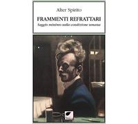 Frammenti refrattari. Saggio minimo sulla condizione umana (Le erbacce)