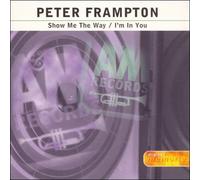 Frampton, Peter - Show Me the Way / I'm in You