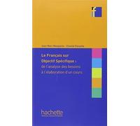 FRAN?AIS SUR OBJECTIF LE: Le Francais sur objectif specifique : de l'analyse des besoi (HACHETTE)