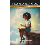 Fran and God: Her Magic Pen: Tales of a Young Girl and How God Writes Her Story