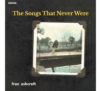 Fran Ashcroft - The Songs That Never Were