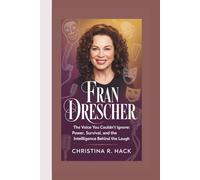 FRAN DRESCHER: The Voice You Couldn’t Ignore: Power, Survival, and the Intelligence Behind the Laugh