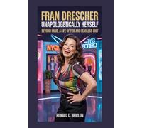Fran Drescher: Unapologetically Herself: Beyond fame, a life of fire and fearless grit