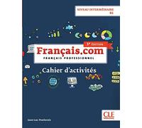 Français. Com Intermédiaire 3ème Éd Cahier D Exercices