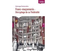 Franc-maçonnerie : décryptage de sa théâtralité