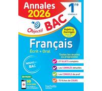 Français 1re générale: Sujets et corrigés