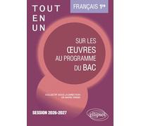 Français 1re Tout-en-un sur les oeuvres au programme du bac: Session 2026-2027 2026-2027