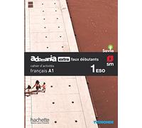 Français. Adomania, extra faux débutants. 1 ESO. Savia. Cahier d´activités - 9788491824985